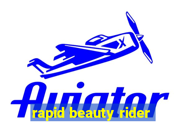 rapid beauty rider